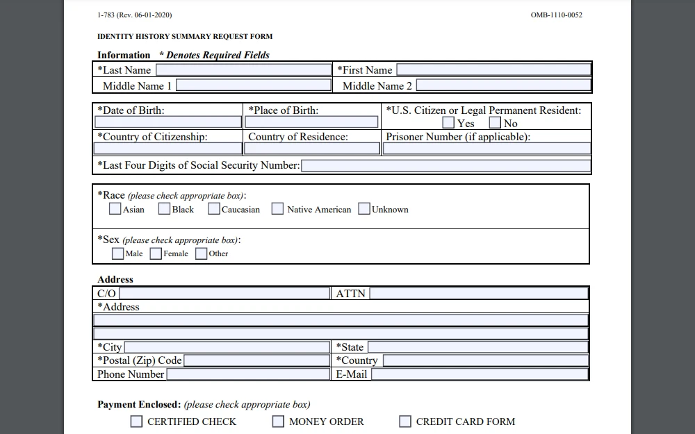 A screenshot of the Identity History Summary Request form shows the data needed to submit a request; necessary fields are indicated by an asterisk (*) and include the applicant's last name, first name, DOB, birthplace, and U.S. Citizenship status (citizen or lawful permanent resident), country of citizenship, last four digits of Social Security number, race, sex, and address; the form of payment (certified check, money order, or credit card) can be chosen from a checkbox.