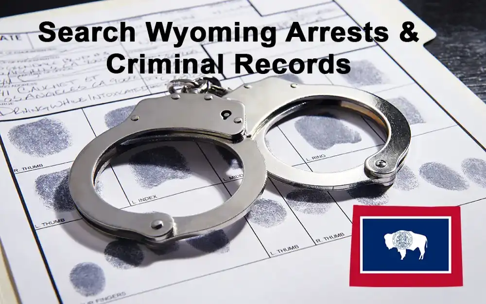 Lookup Free Wyoming Criminal Arrest Records via Official Channels
